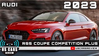 2023 AUDI RS5 COUPE COMPETITION PLUS Review Release Date Specs Prices