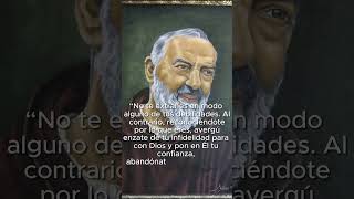 Frases de Santos - San Padre Pio - #catholicsaint #amor #seamossantos #frases  #fe #santo