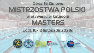 Blok 3 - Otwarte Zimowe Mistrzostwa Polski w pływaniu w kategorii Masters - Łódź 2023