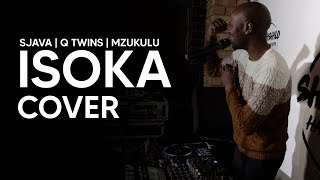 isoka - sjava | q twins | mzukulu cover in the hood - teeskwed