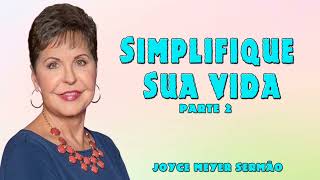 Joyce Meyer 2024 | SIMPLIFIQUE SUA VIDA - Parte 2