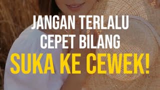 jangan terlalu cepat bilang suka ke cewek, ini alasanya