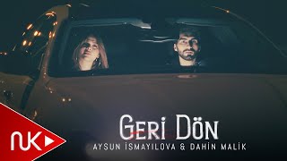 Aysun İsmayılova & Dahin Malik - Geri dön 2024 (Yeni Klip) 4K