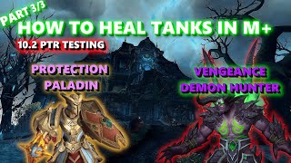 How to Heal: Protection Paladin & Vengeance Demon Hunter | 10.2 M+ Testing | #worldofwarcraft