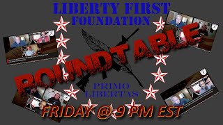 Liberty First Foundation (SPECIAL EDITION) Roundtable