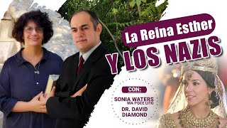 🔴 SONIA WATERS Y DAVID DIAMOND - LA REINA ESTHER Y LOS NAZIS PARTE 1 #soniawaters #judiosmesianicos