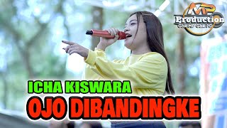 ICHA KISWARA TERBARU OJO DIBANDINGKE (OFFICIAL LIVE MUSIC ) SAVANA SAKJOSE - PM AUDIO