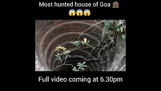 Hunted house of Goa| goa ka bhutiya Ghar 🏚️😱😱#horrorhouse  #goavlogs