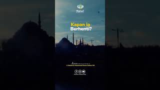 Kapan ia Berhenti ? | Al Ustadz Dr Muhammad Yusran Anshar, MA