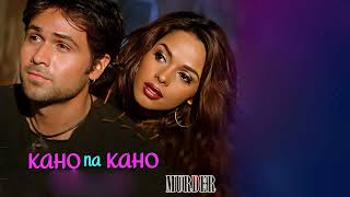 Kaho Na Kaho Song | 4K Video | Emraan H | Mallika S | Murder Movie | #HindiSong