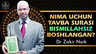 DR ZAKIR NAIK | NIMA UCHUN TAVBA SURASI BISMILLAHSIZ BOSHLANGAN? o‘zbek tilida