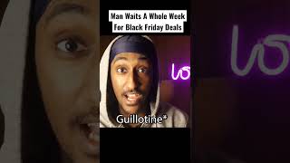 Man Waits Weeks For Black Friday Deals! Is That Even Worth It? #trending