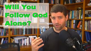 Will You Follow God Alone? - Deuteronomy 29