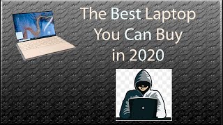 The Best laptop you can buy in 2020