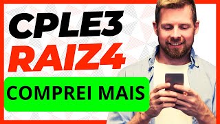 CPLE3, RAIZ4 COMPREI MAIS, SERÁ QUE VALERÁ APENA?