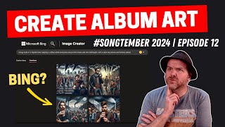 ALBUM ART... using BING!? | #Songtember 2024 (Episode 12)