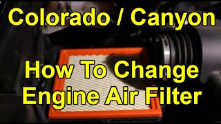 [HOW TO] Change the Engine Air Filter on a 2015-2022 Colorado / Canyon (Gas & Diesel) (EASY)