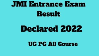 JMI Entrance Exam Result Declared 2022 || UG PG All Course