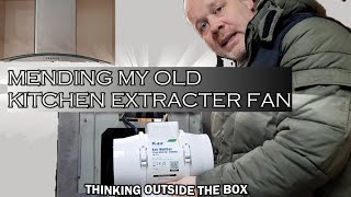 Mending A Kitchen Extractor Fan