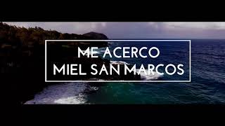 "No hay lugar más alto - Me acerco" (Letras) MIEL SAN MARCOS