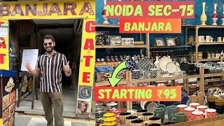 BANJARA MARKET| Noida Sec-75| Starting from Rs95| Gurugram type Banjara Market Noida mean