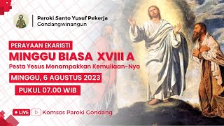 PERAYAAN EKARISTI MINGGU BIASA XVIII A - Minggu, 6 Agustus 2023