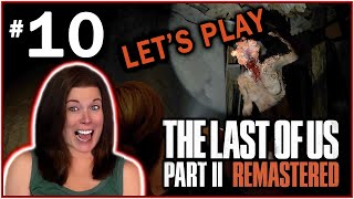 LET'S PLAY more THE LAST OF US Part II Episode 10!!