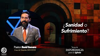 14 | David Guevara | ¿Sanidad o sufrimiento? | 11/08/24