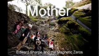 Edward Sharpe and The Magnetic Zeros - Mother (Audio)