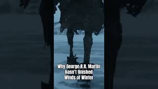 Why Winds Of Winter Isn't Done 😔#shorts