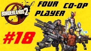 Borderlands 2 Four Player Co op Playthrough Episode 18 - PLOT DEVELOPEMENT