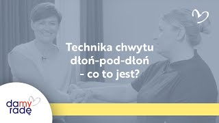 Technika chwytu dłoń-pod-dłoń - co to jest?