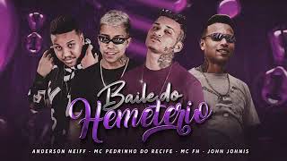 ANDERSON NEIFF MC PEDRINHO DO RECIFE MC PH JOHN JOHNIS BAILE DO HEMETERIO : AUDIO OFICIAL