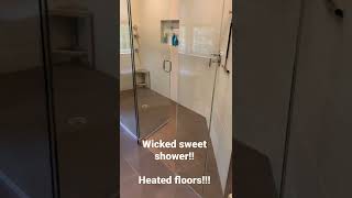 Wicked sweet shower!  Heated floors!  Awesome bathroom