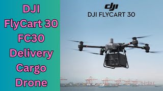 DJI FlyCart 30 FC30 Delivery Cargo Drone