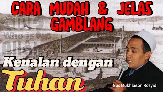 CARA MUDAH KENALAN DENGAN TUHAN🔴Gus Mukhlason Rosyid#hakikat #makrifat #tadabburquran #tasawuf