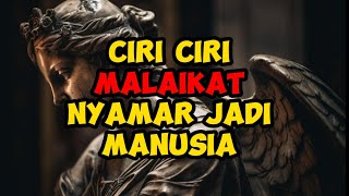 inilah ciri malaikat yang nyamar jadi manusia. #faktaunik #tentangislam #islam