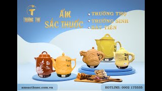 ẤM SẮC THUỐC TRƯỜNG THỌ - TRƯỜNG SINH - BÁT TIÊN