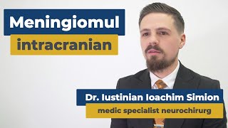 Meningiomul intracranian | Dr. Iustinian Ioachim Simion