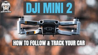 DJI Mini 2 how to follow your car #shaunthedrone