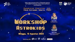 Workshop Astrokids "Matahari Sang Bintang di Tata Surya" - Pekan Astronomi Jakarta 2023