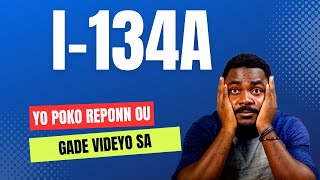 I-134A. Si w yo ranpli pou ou yo poko reponn ou, gade videyo sa.