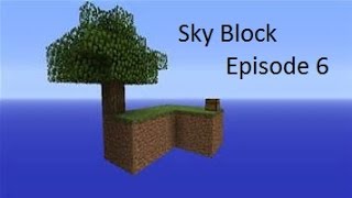 Minecraft: Sky Block Episode 6