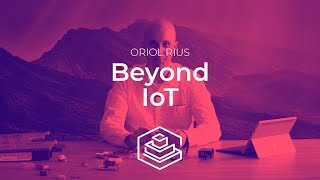 Beyond Professor: Oriol Rius, Academic Director of the Global Master's in Internet of Things