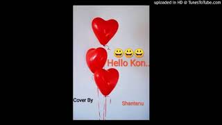 Hello Kon Cover By Shantanu