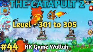 The Catapult 2 Level 301 to 305 | The Catapult 2 Level 301-305 | RK Game Walah