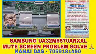 SAMSUNG UA32M5570ARXXL MUTE SCREEN PROBLEM SOLVE .. FULL REPIAR PROCESS DISCUSS 🙏