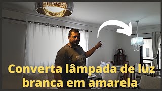 Converta lâmpada de luz branca em amarela