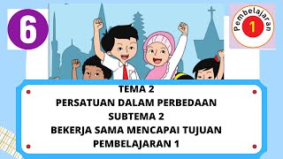 KELAS 6 TEMA 2 SUBTEMA 2 PEMBELAJARAN 1