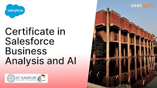 Certificate in Salesforce Business Analysis and AI by IIT Kanpur and saasguru